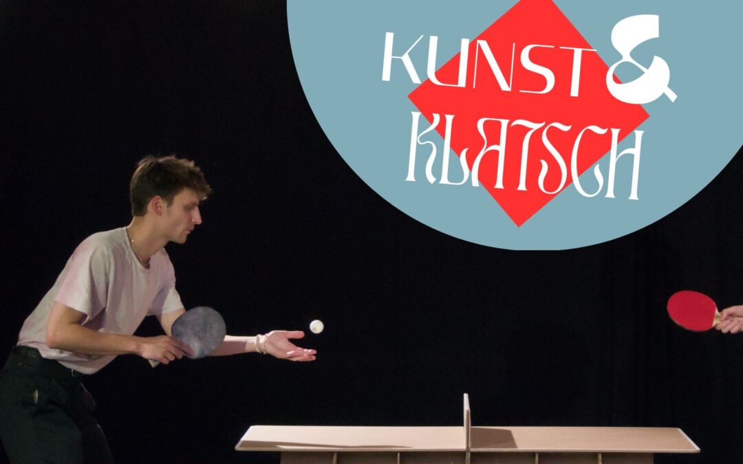 KUNST & KLATSCH #4: Tischtennis