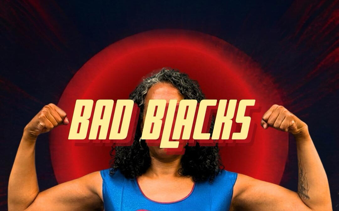 Bad Blacks